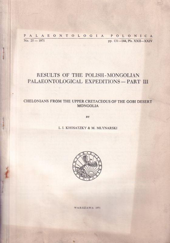 Khosatzky,L.I and M. Mlynarski  Chelonians from the Upper Cretaceous of the Gobi Desert Mongolia 