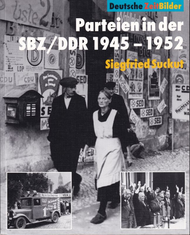 Suckut,Siegfried  Parteien in der SBZ / DDR 1945-1952 