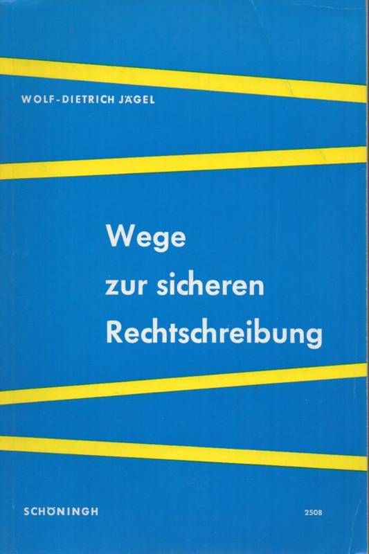 Jägel,Wolf-Dietrich  Wege zur sicheren Rechtschreibung.Ein Übungsbuch 