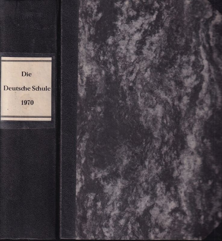 Die deutsche Schule  Die deutsche Schule 62. Jahrgang 1970 (1 Band) 