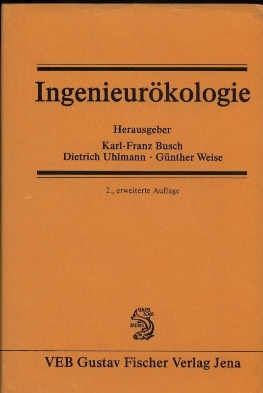 Busch,Karl-Franz+Dietrich Uhlmann+Günther Weise  Ingenieurökologie     
