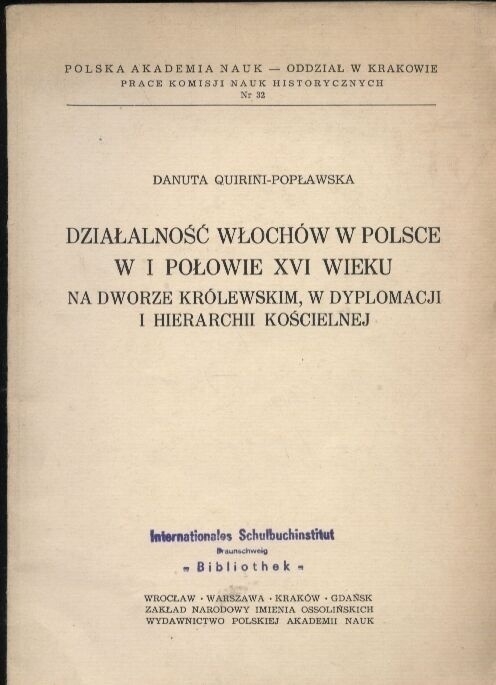 Quirini-Poplawska,Danuta  Dzialalnosc Wlochow w Polsce w i Polowie XVI Wieku 