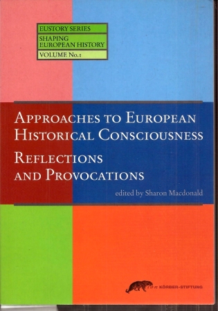 MacDonald,Sharon+Katja Fausser  Approaches to European Historical Consciousness: Reflections 
