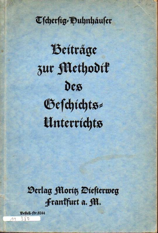 Tschersig,H.+ A.Huhnhäuser (Hsg.)  Beiträge zur Methodik des Geschichtsunterrichts 
