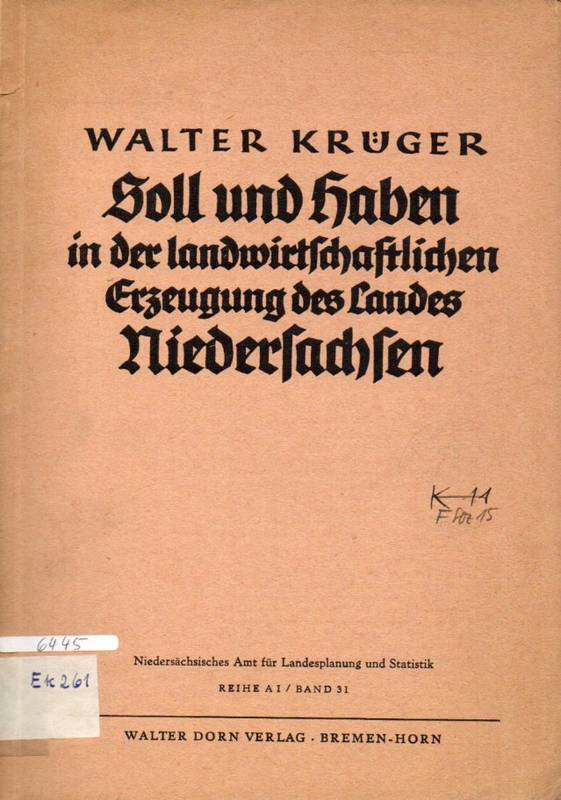 Krüger,Walter  Soll und Haben in der landwirtschaftlichen Erzeugung des Landes 