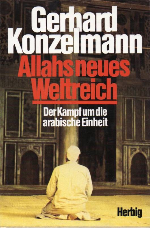 Konzelmann,Gerhard  Allahs neues Weltreich 