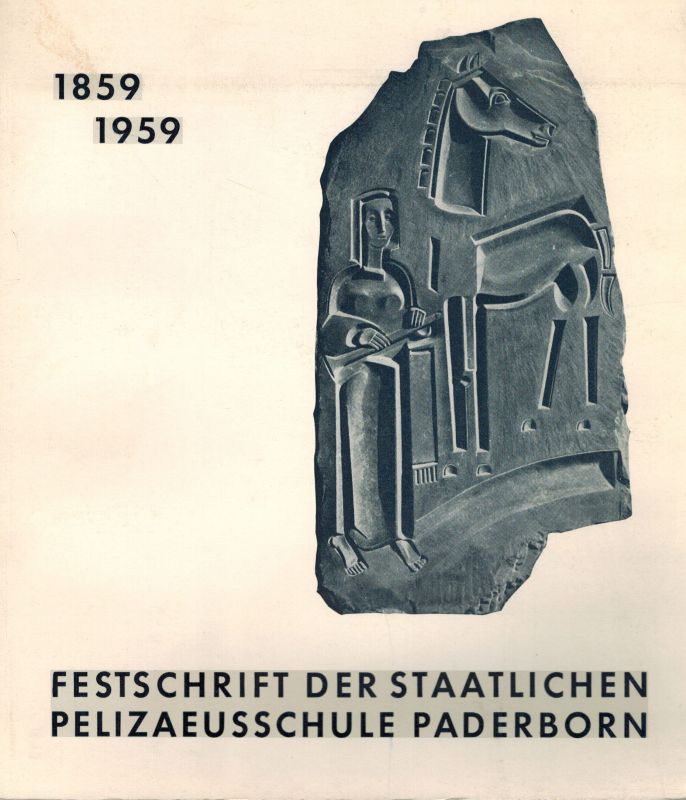 Staatliche Pelizaeusschule Paderborn  Festschrift der Staatlichen Pelizaeusschule Paderborn 1859 - 1959 