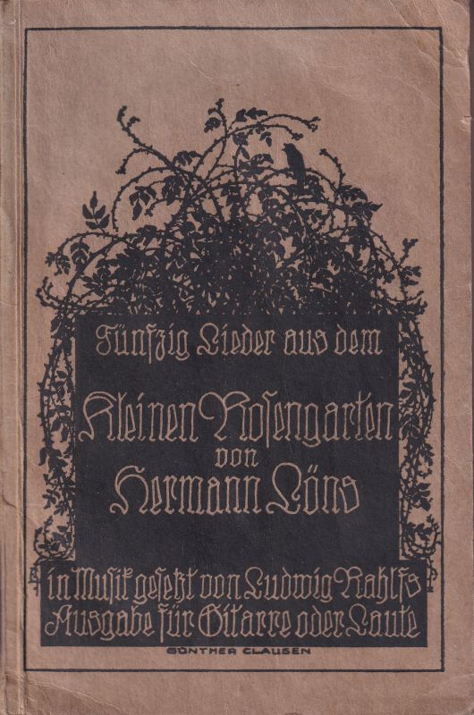 Löns,Hermann  Fünfzig Lieder aus dem Kleinen Rosengarten 