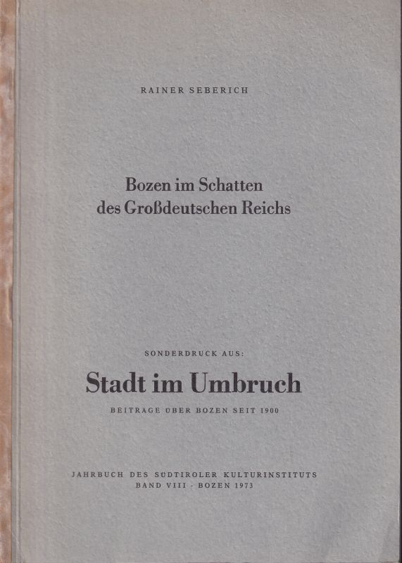 Seberich,Rainer  Bozen im Schatten des Großdeutschen Reichs 