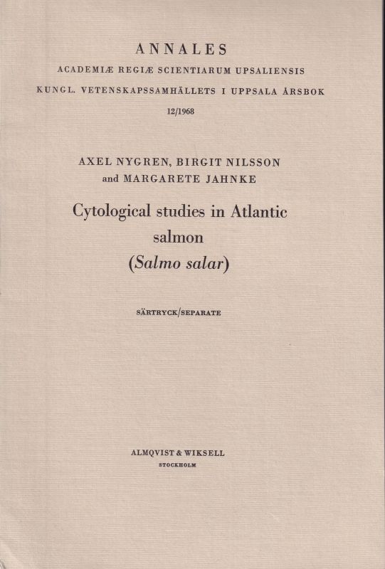 Nygren,Axel und Birgit Nilsson und Margarete Jahnk  Cytological studies in Atlantic salmon (Salmo salar) 