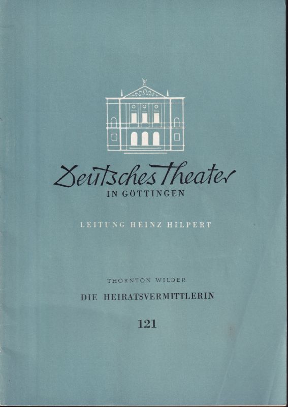 Deutsches Theater in Göttingen  Deutsches Theater in Göttingen Spielzeit 1957/58 VIII.Jahr Heft 121 