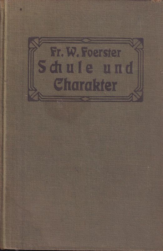 Foerster,Fr.W.  Schule und Charakter 