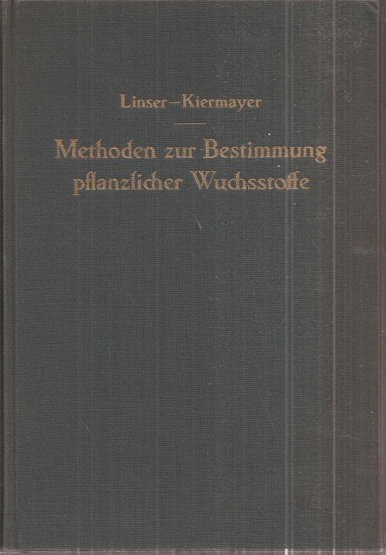 Linser,Hans+Oswald Kiermayer  Methoden zur Bestimmung pflanzlicher Wuchsstoffe 