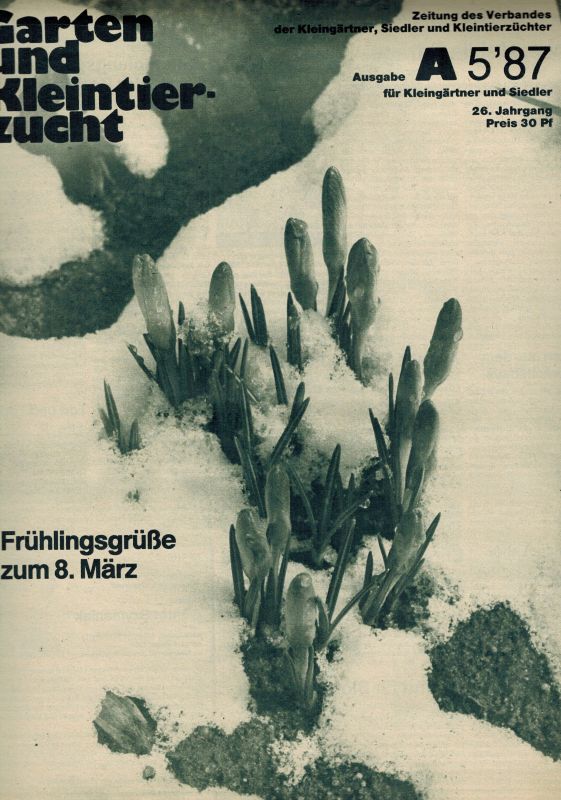 Garten und Kleintierzucht  Garten und Kleintierzucht 26.Jahrgang 1987 Ausgabe A Heft 1-24 