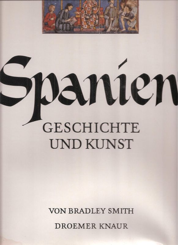 Smith,Bradley  Spanien Geschichte und Kunst 