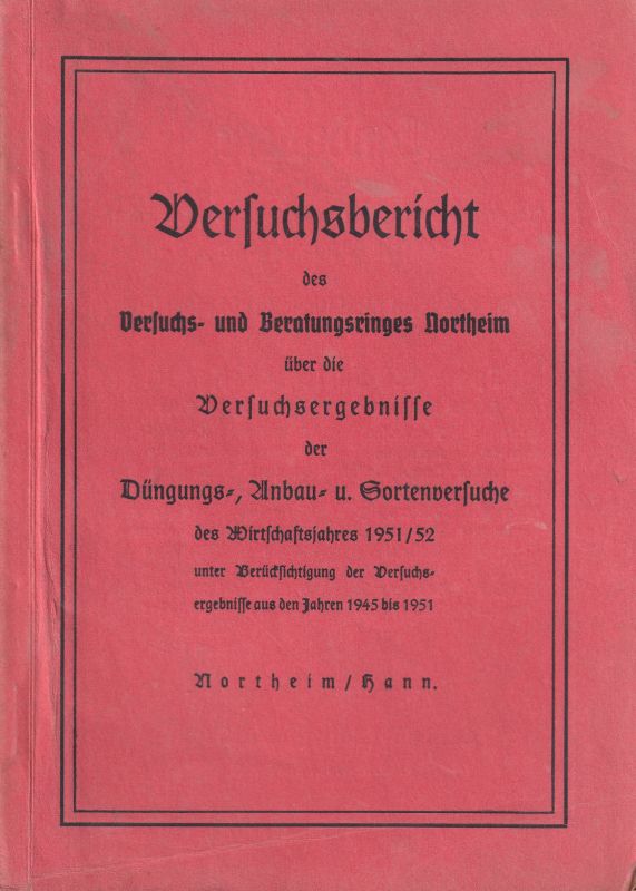 Versuchs- und Beratungsring Northeim  Versuchsbericht über die Versuchsergebnisse der Düngungs-, Anbau und 