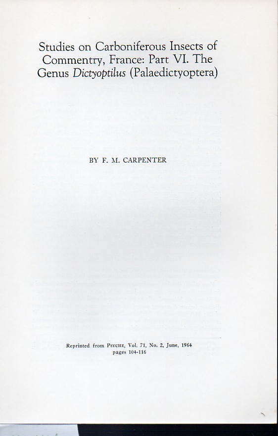 Carpenter,Frank M.  Studies on Carboniferous Insects from Commentry, France, Part VI 