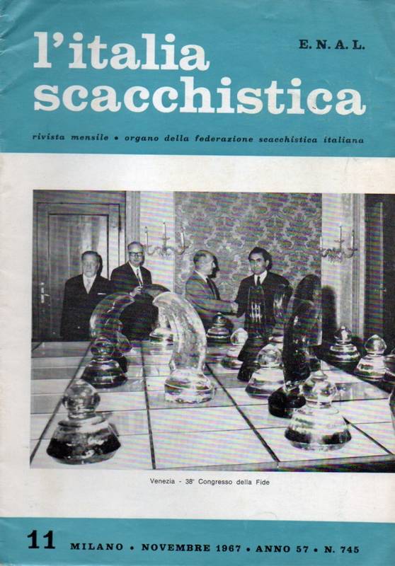 l'italia scacchistica  l'italia scacchistica Anno 57 - N. 745. N.11 - Novembre 1967 