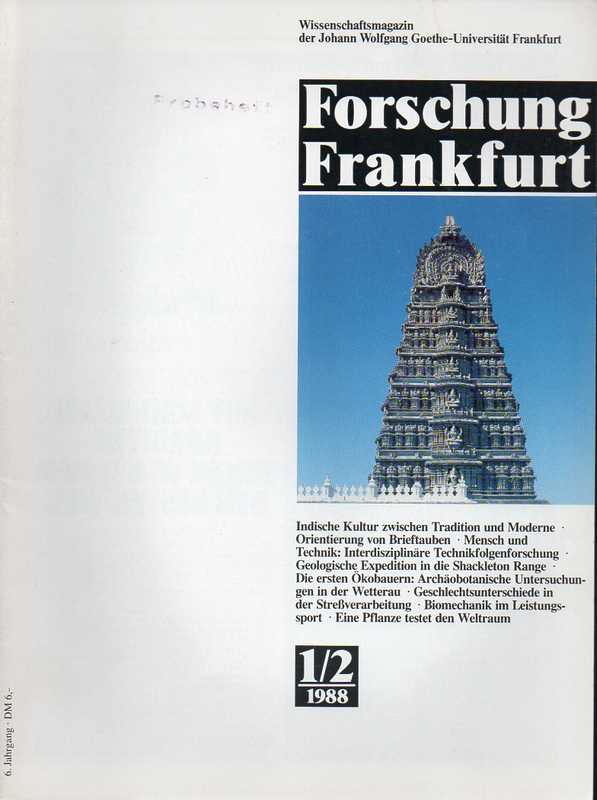Johann Wolfgang Goethe-Universität Frankfurt  Forschung Frankfurt 6. Jahrgang 1988, Heft 1/2 (1 Heft) 