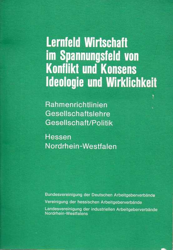 Bundesvereinigung der Deutschen Arbeitgeberverbänd  Lernfeld Wirtschaft im Spannungsfeld von Konflikt und Konsens 