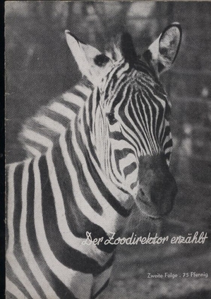 Dresden-Zoo (Wolfgang Ullrich)  Der Zoodirektor erzählt 2.Folge (Titelbild Zebra) 