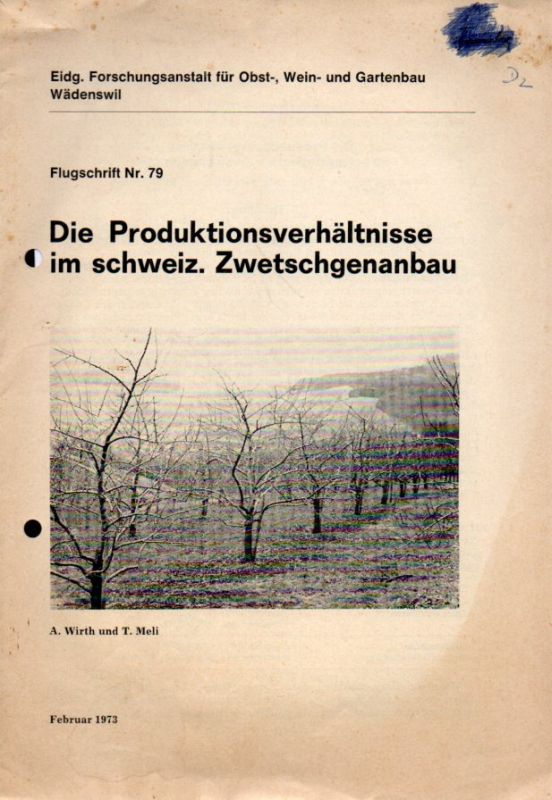Wirth,A.und T.Meli  Die Produktionsverhältnisse im schweizerischen Zwetschgenanbau 