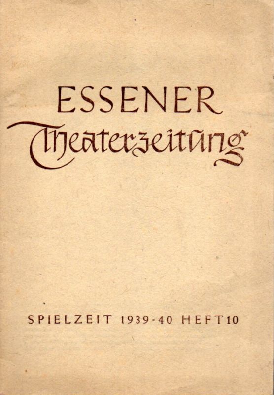 Bühnen der Stadt Essen  Essener Theaterzeitung Spielzeit 1939-40, 7.Jahrgang Heft 10 