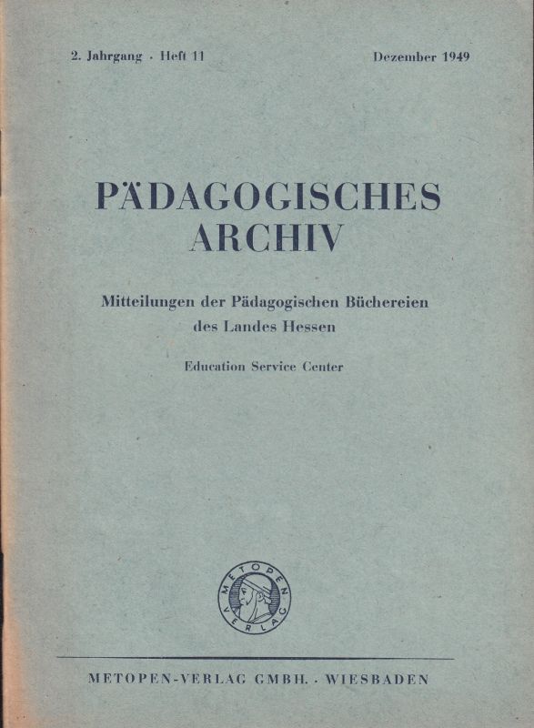 Pädagogische Büchereien des Landes Hessen  Pädagogisches Archiv 2.Jahrgang 1949 Heft 11 (Dezember) 
