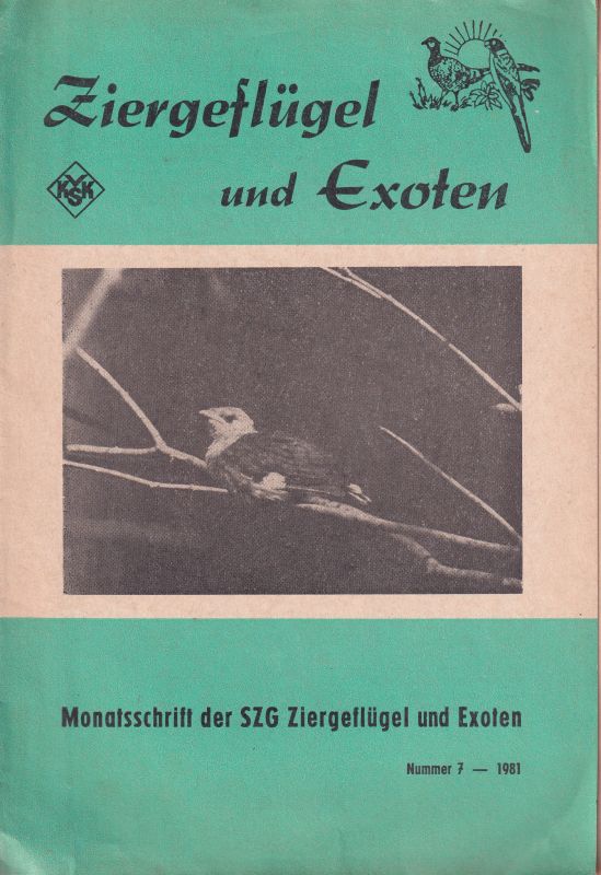 Ziergeflügel und Exoten  Ziergeflügel und Exoten Jahrgang 1981 Heft Nr.7 