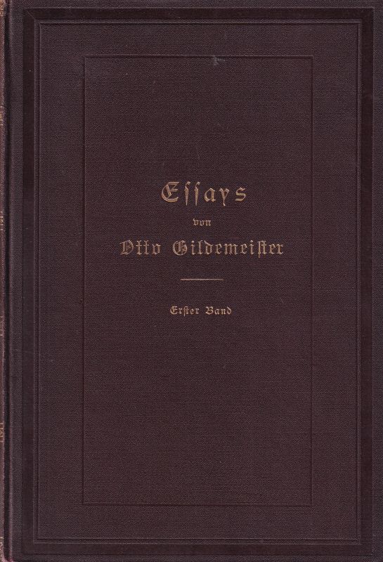 Gildemeister,Otto  Essays Erster und Zweiter Band (2 Bände) 