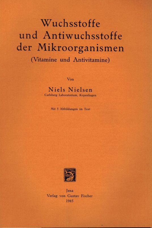 Nielsen,Niels  Wuchsstoffe und Antiwuchsstoffe der Mikroorganismen 