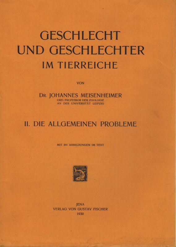 Meisenheimer,J.,  Geschlecht und Geschlechter im Tierreiche II. Allgemeine Probleme 