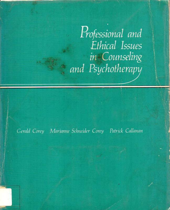 Corey, Gerald F.  Professional and ethical issues in counseling and psychotherapy 