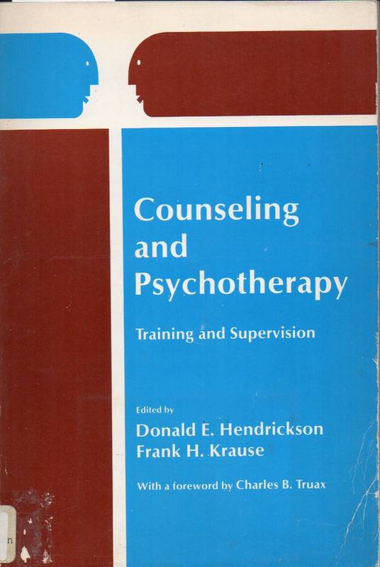 Hendrickson, Donald E.; Krause, Frank H.; edited b  Counseling and Psychotherapy: Training and Supervision 