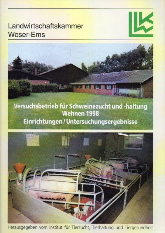 Landwirtschaftskammer Weser-Ems  Versuchsbetrieb für Schweinezucht und -haltung Wehnen 1998 