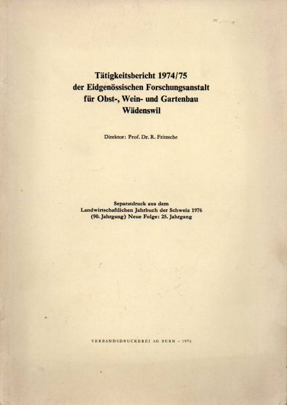 Fritzsche,R.  Tätigkeitsbericht 1974/75 der Eidgenössischen Forschungsanstalt 