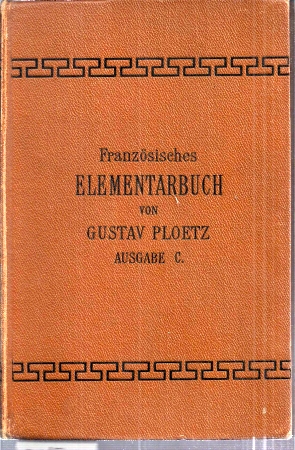 Ploetz,Gustav  Elementarbuch.Ausgabe C(Kurzer Lehrgang der französischen Sprache) 