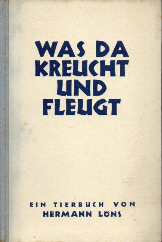 Löns, Hermann  Was da kreucht u. fleugt. Ein Tierbuch 