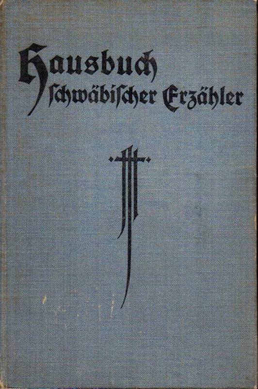 Güntter,Otto (Hsg)  Hausbuch schwäbischer Erzähler 