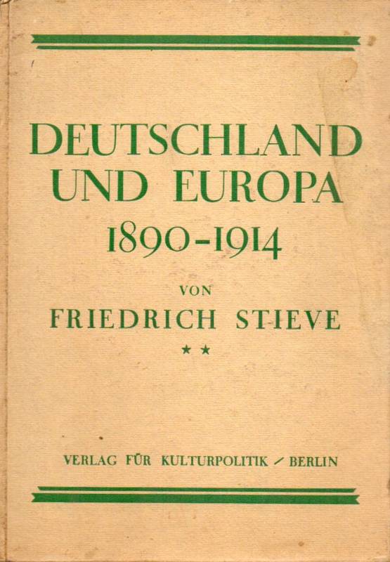 Stieve, Friedr.  Deutschland u. Europa 1890 - 1940 