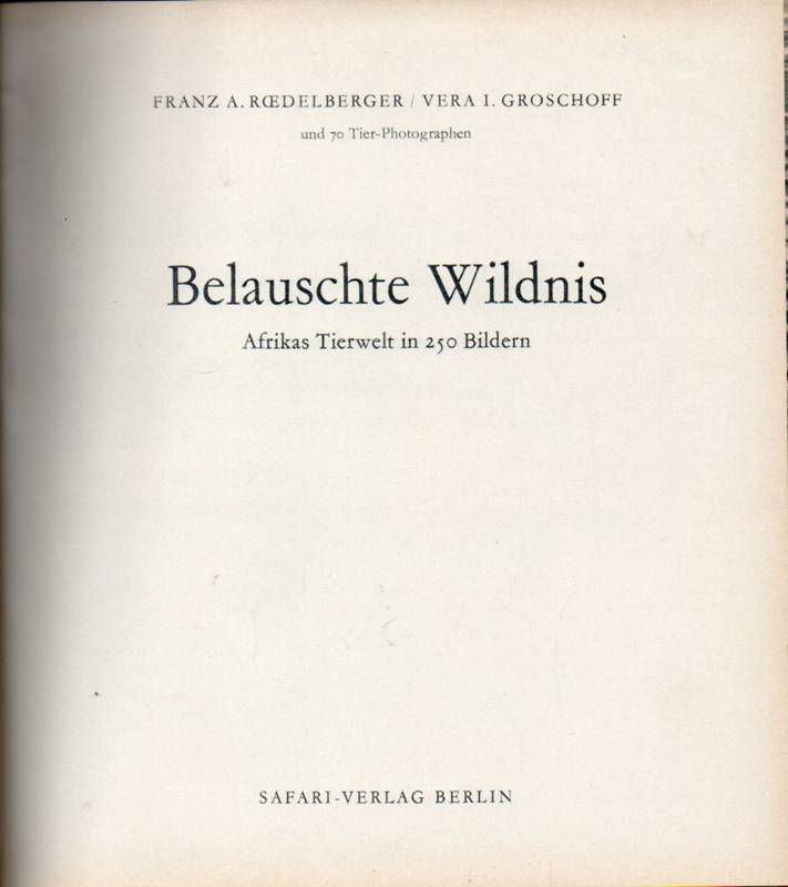 Roedelberger,Franz A.+Vera I.Groschoff  Belauschte Wildnis 