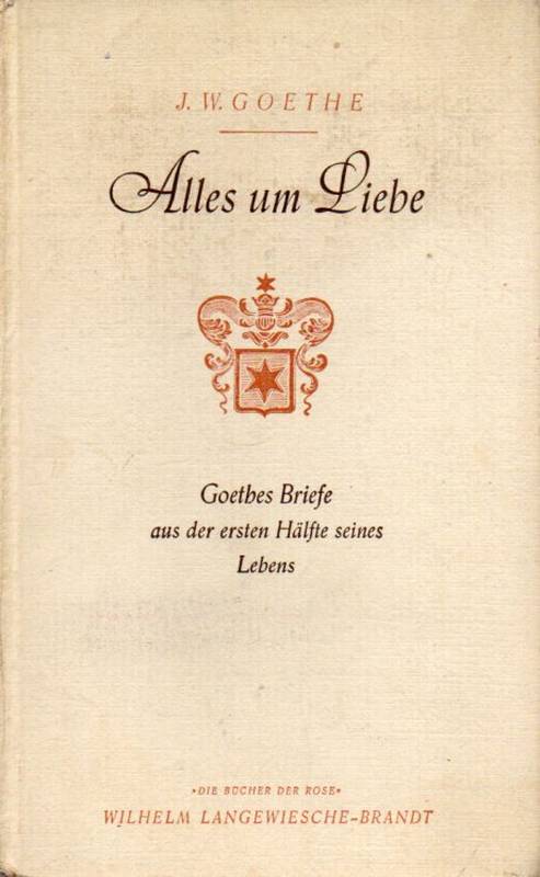 Hartmann,E. (Hsg.)  Alles um Liebe.Briefe aus der 1.Hälfte seines Lebens (Goethe) 