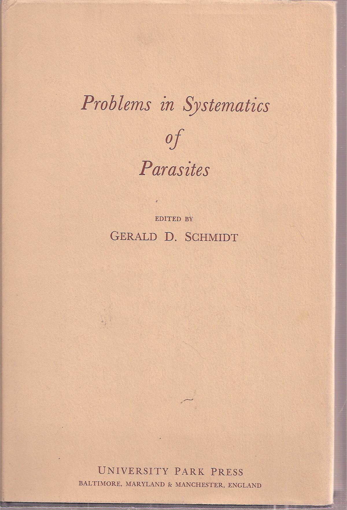 Schmidt,Gerald D.  Problems on Systemtaics of Parasites 