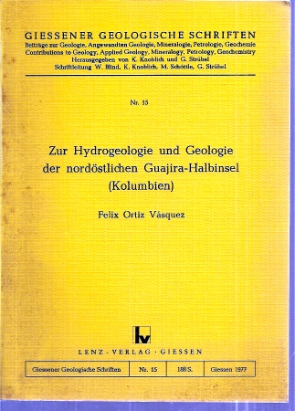 Gießener Geolog.Schriften Bd.15  Ortiz Vasquez,F.:Zur Hydrogeologie u.Geologie der nordöstlichen Guajir 