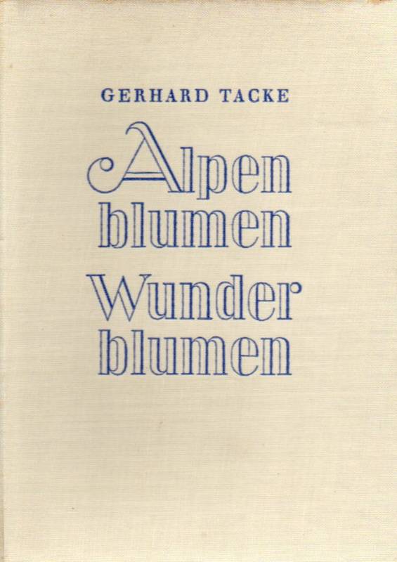 Tacke,Gerhard  Alpenblumen Wunderblumen 