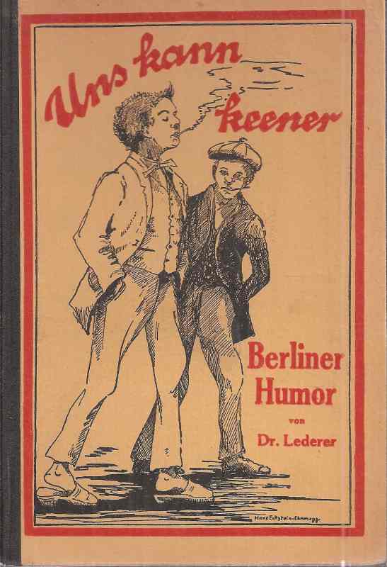 Berliner Humor  Sprache,Wesen und Humor des Berliners,von Franz Lederer.Berlin(Vlg.der 