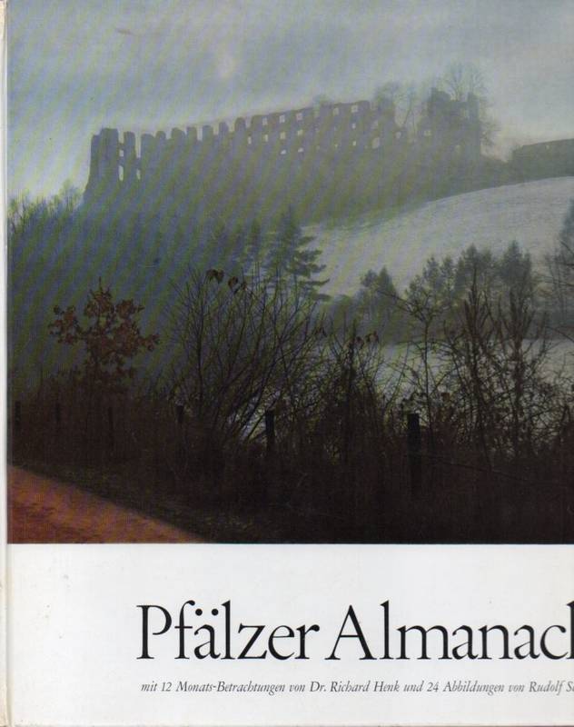 Pfälzer Almanach  mit 12 Monats-Betrachtungen v.Richard Henk und 24 Abb.v.Rudolf Schuler 