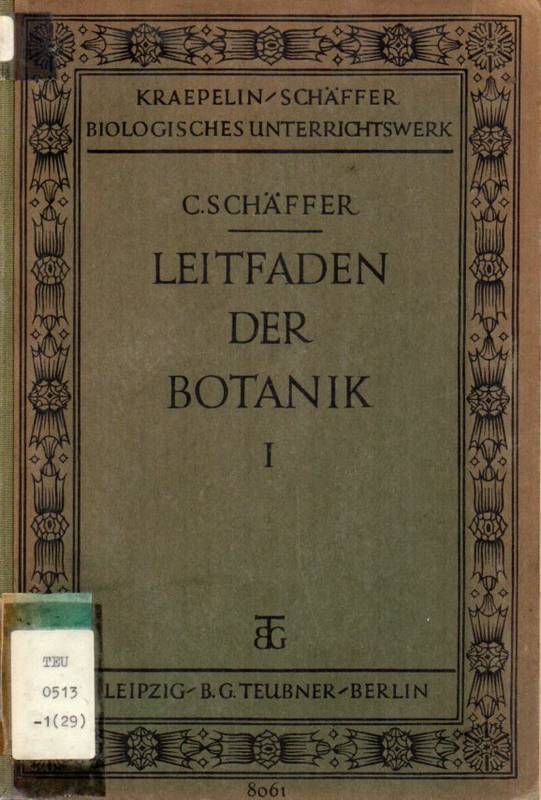Schäfer,C.  Leitfaden der Botanik für höhere Lehranstalten.1.Teil:Einführung in 