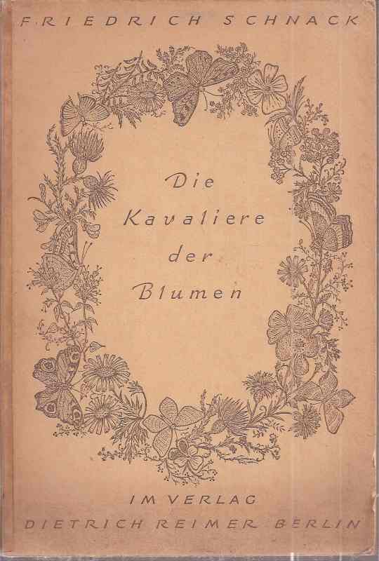 Schnack,Friedrich  Die Kavaliere der Blume 