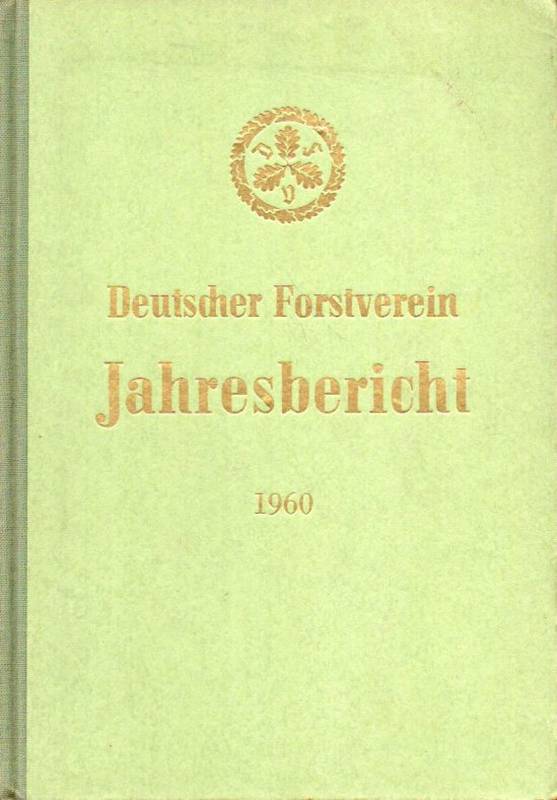 Deutscher Forstverein  Jahresbericht des Deutschen Forstvereins 1960 